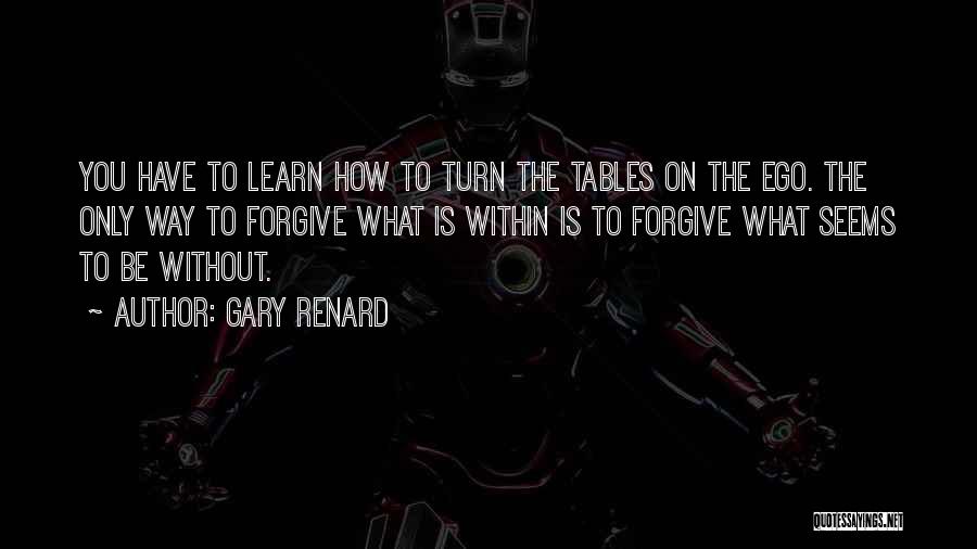 Renard Quotes By Gary Renard