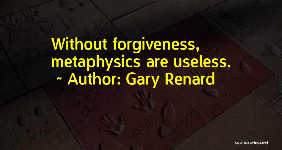 Renard Quotes By Gary Renard