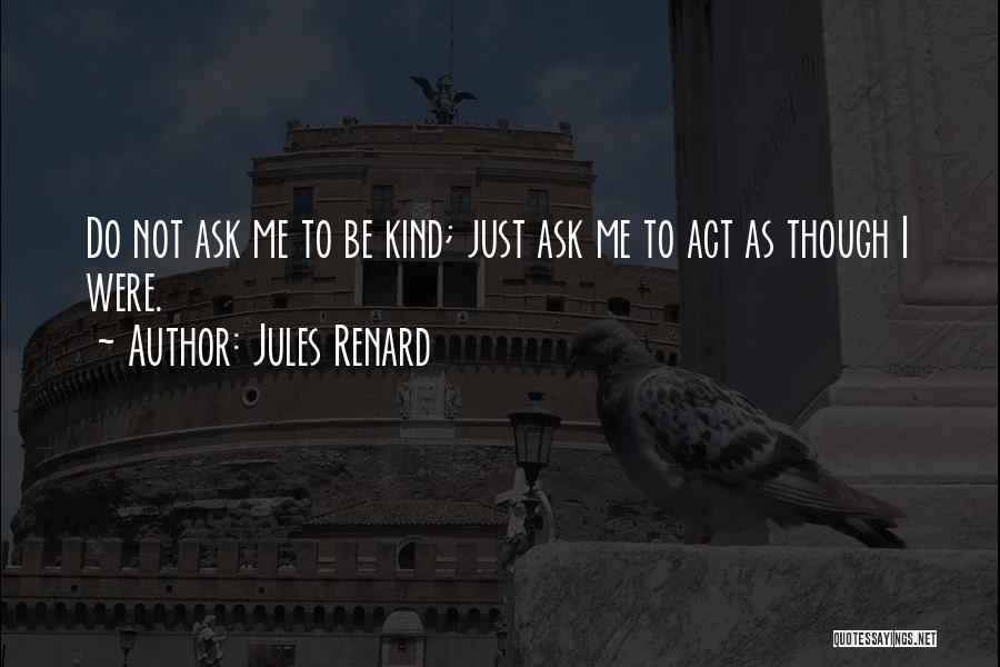 Renard Quotes By Jules Renard