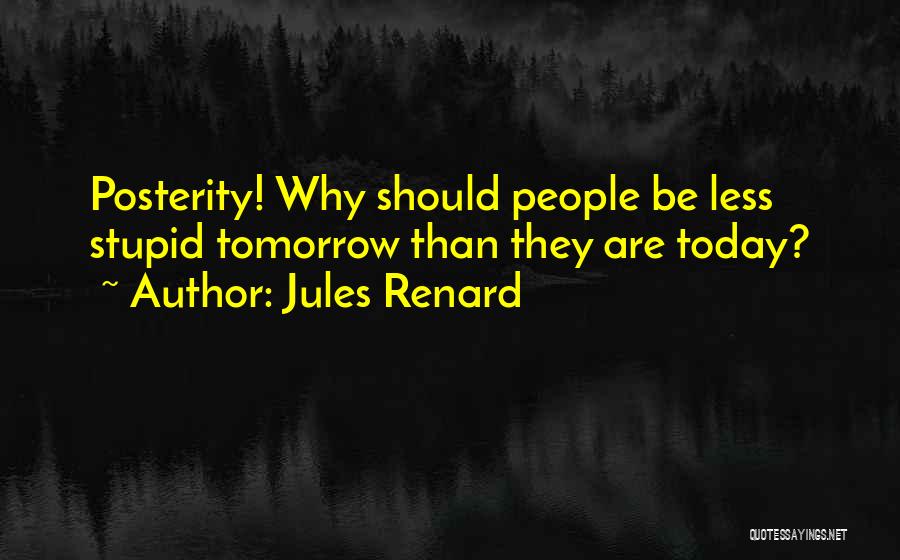 Renard Quotes By Jules Renard