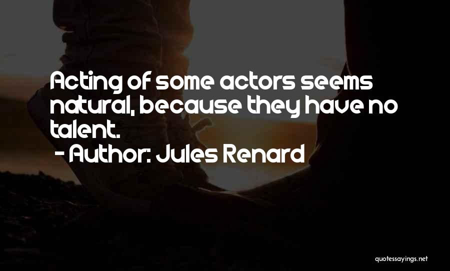 Renard Quotes By Jules Renard