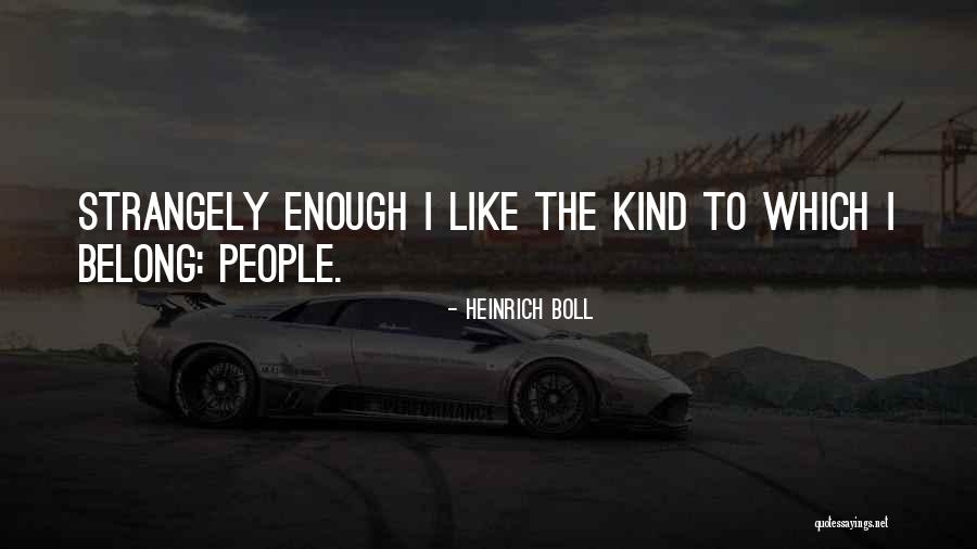 Renchin Quotes By Heinrich Boll