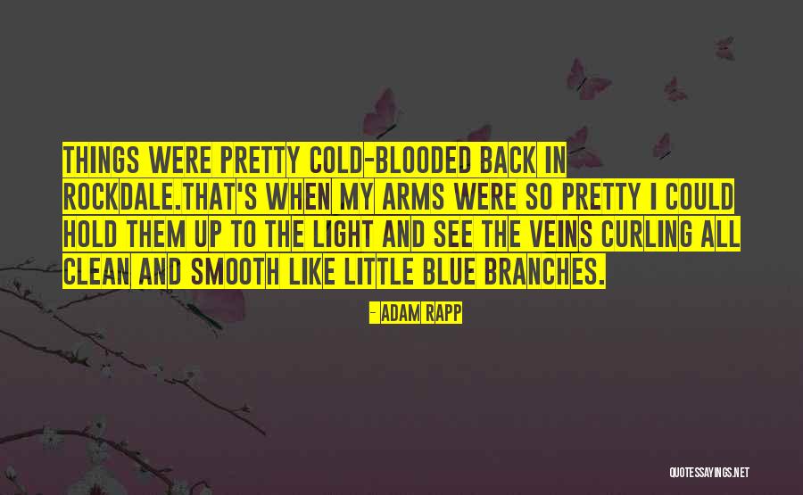 Rencorosas Quotes By Adam Rapp Rencorosas Quotes By Adam Rapp