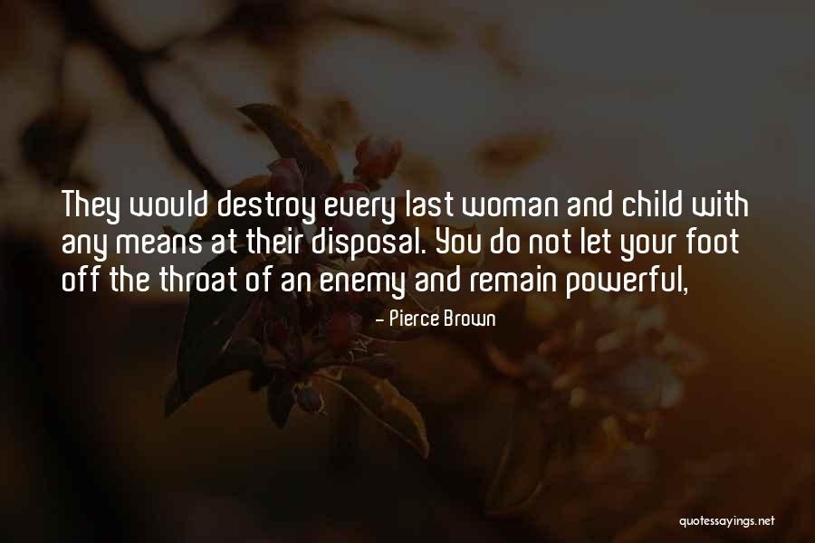 Rendahnya Pertumbuhan Quotes By Pierce Brown Rendahnya Pertumbuhan Quotes By Pierce Brown