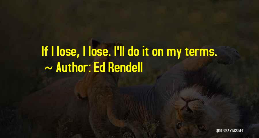 Rendell Quotes By Ed Rendell