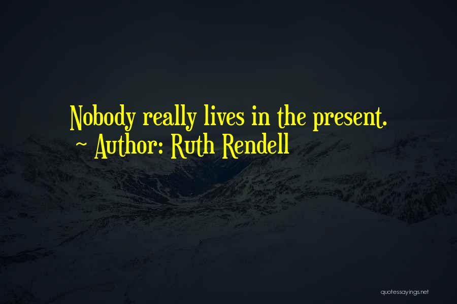 Rendell Quotes By Ruth Rendell