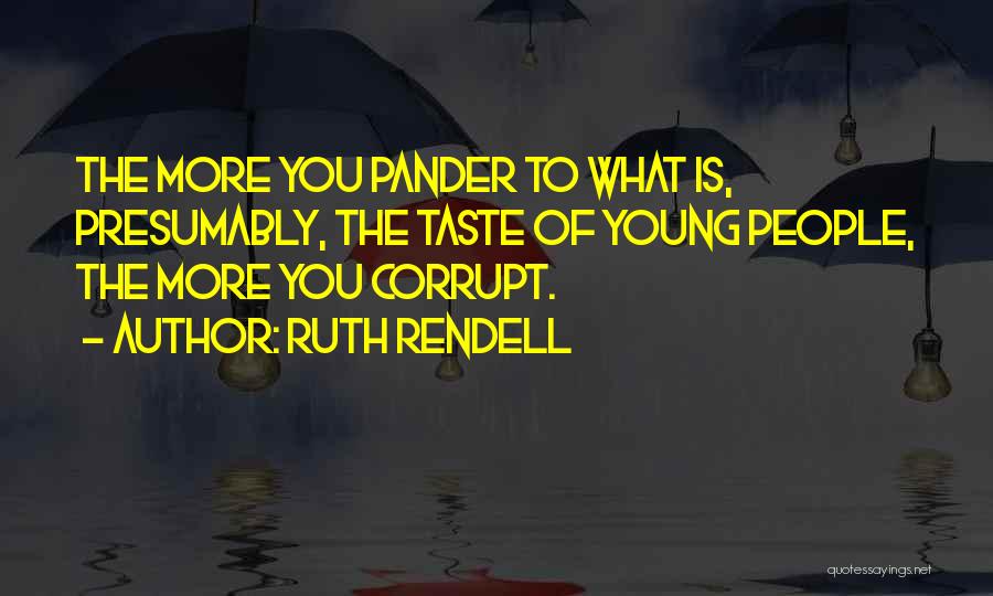 Rendell Quotes By Ruth Rendell