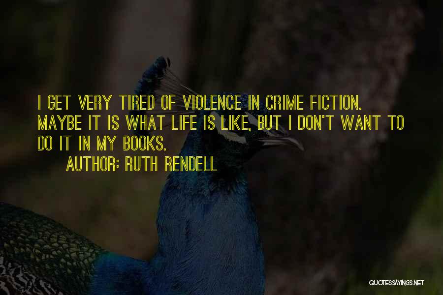 Rendell Quotes By Ruth Rendell