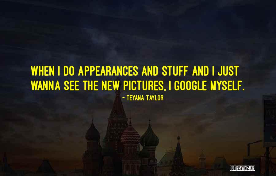 Rendells Totnes Quotes By Teyana Taylor Rendells Totnes Quotes By Teyana Taylor