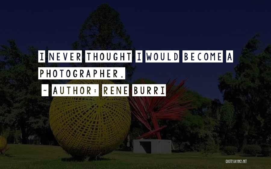 Rene Burri Quotes 1334591