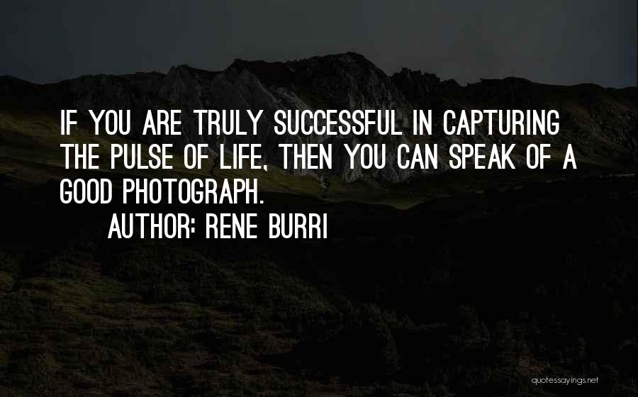 Rene Burri Quotes 1405409