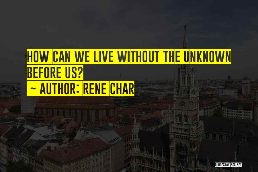 Rene Quotes By Rene Char