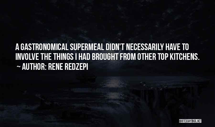 Rene Quotes By Rene Redzepi