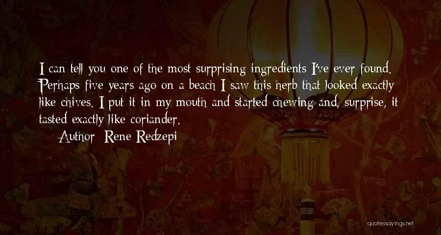 Rene Redzepi Quotes 307108