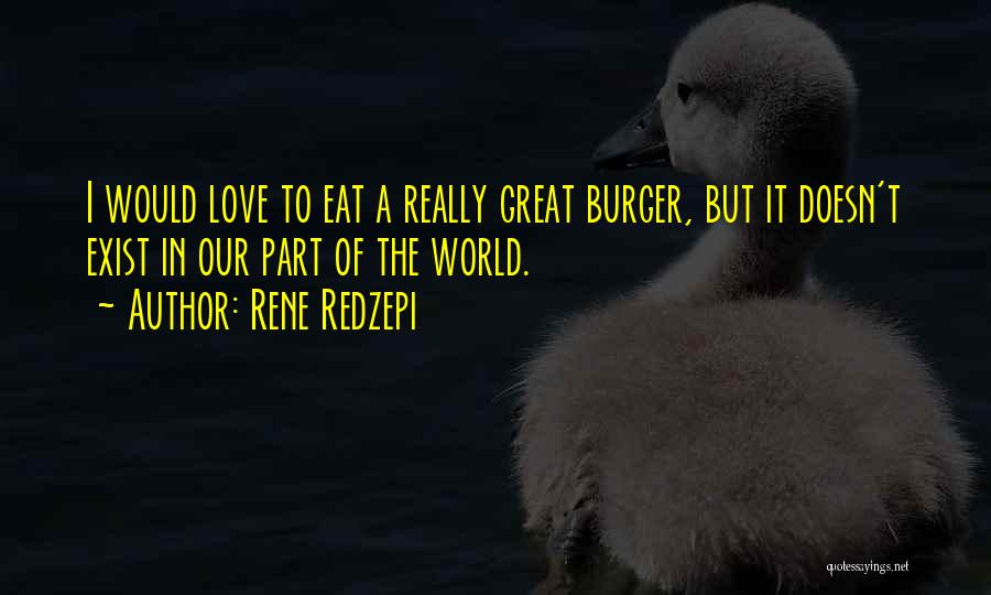 Rene Redzepi Quotes 766959