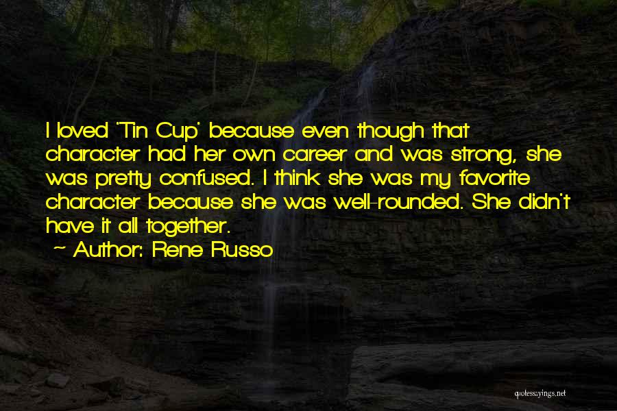 Rene Russo Quotes 1027631