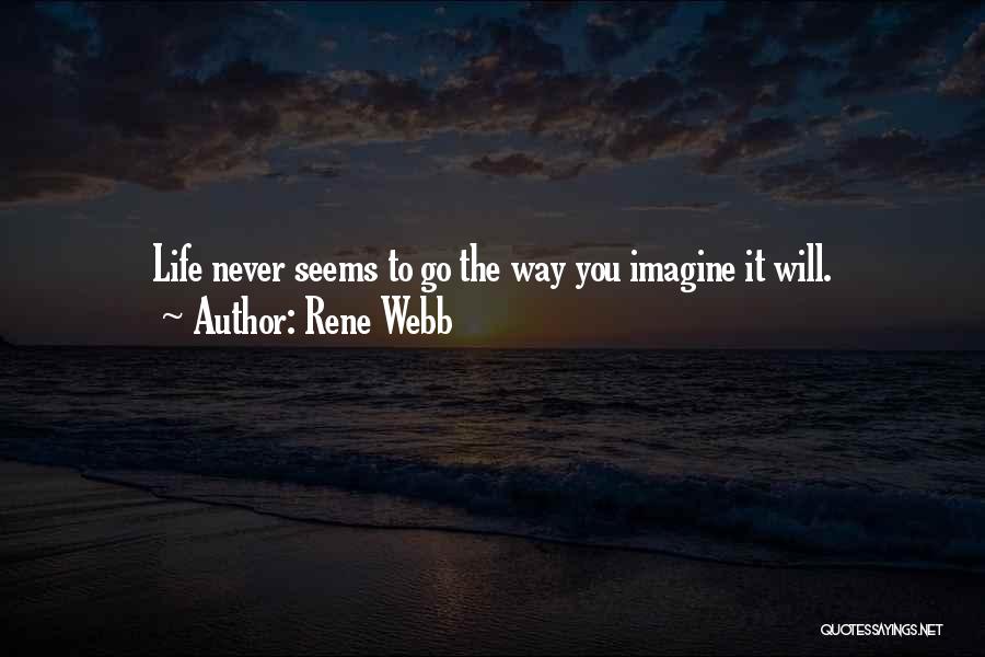 Rene Webb Quotes 913639