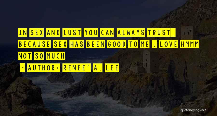 Renee' A. Lee Quotes 1754318
