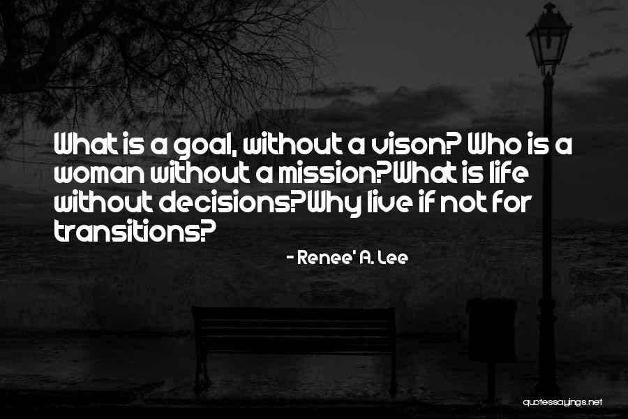 Renee' A. Lee Quotes 657697 Renee' A. Lee Quotes 657697