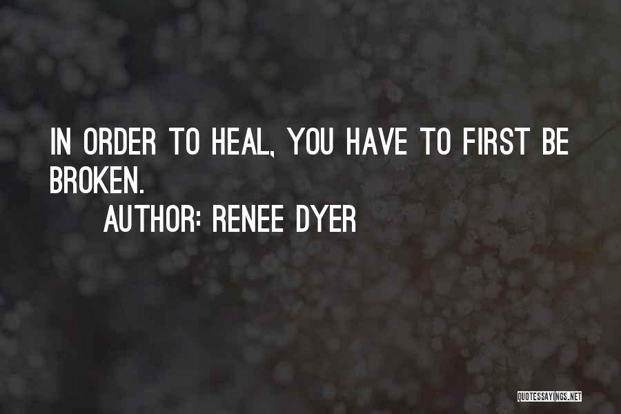 Renee Dyer Quotes 1489569