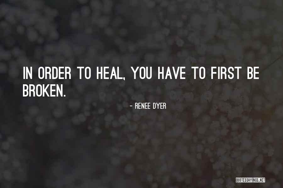 Renee Dyer Quotes 1489569