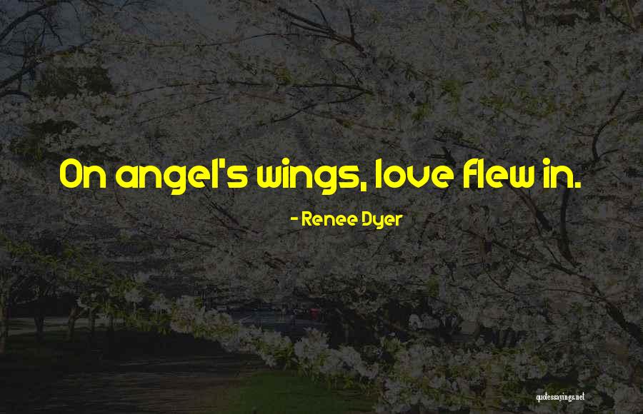 Renee Dyer Quotes 2117672