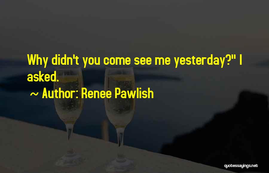 Renee Pawlish Quotes 1406062