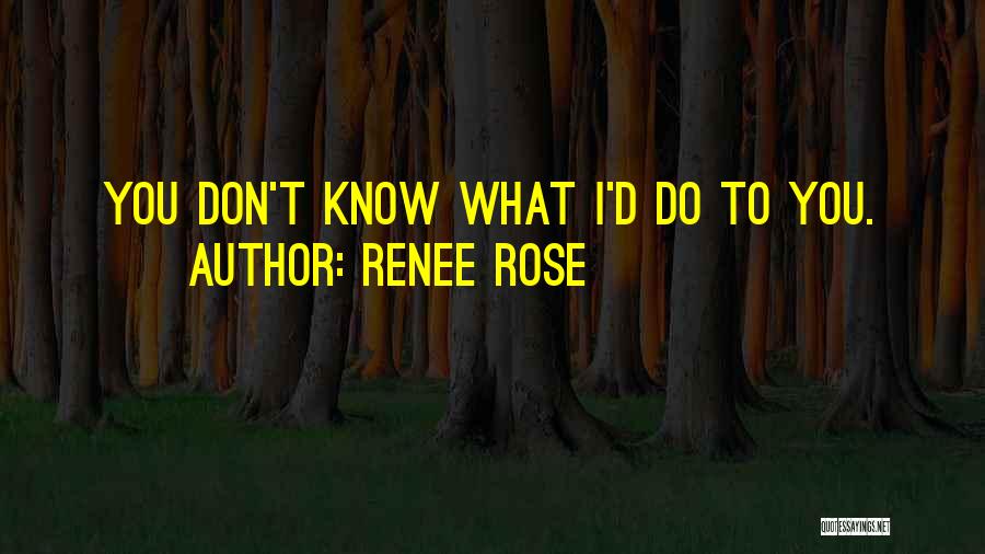 Renee Rose Quotes 412406