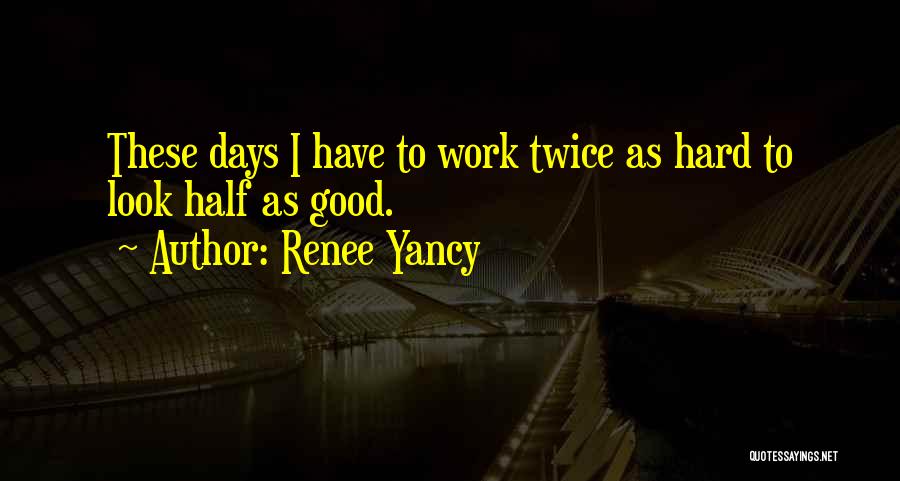 Renee Yancy Quotes 836234