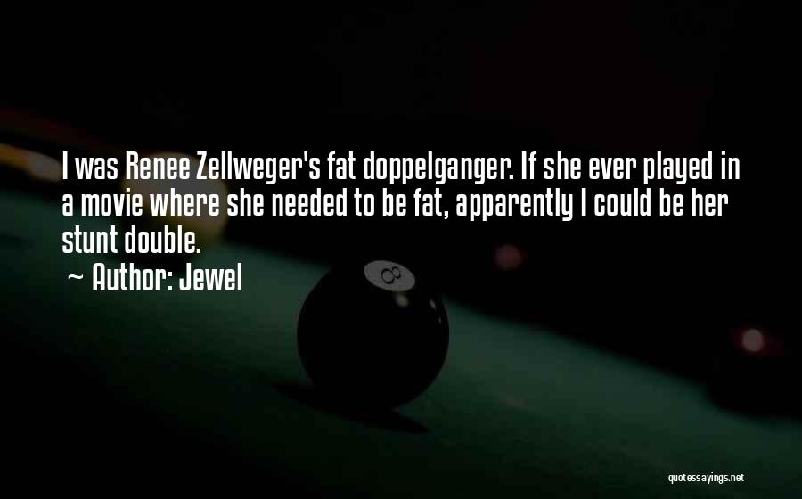 Renee Zellweger Movie Quotes By Jewel