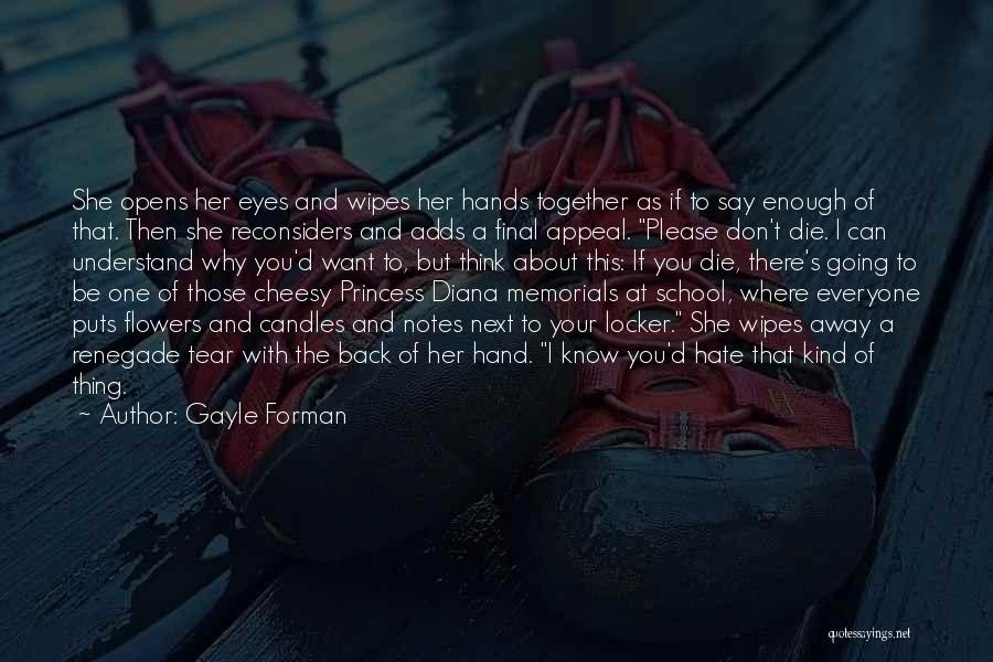Renegade Best Quotes By Gayle Forman