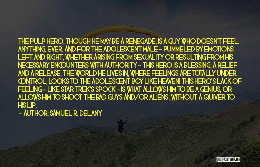 Renegade Best Quotes By Samuel R. Delany