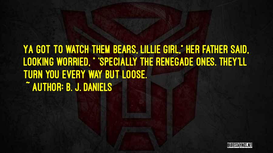 Renegade Quotes By B. J. Daniels