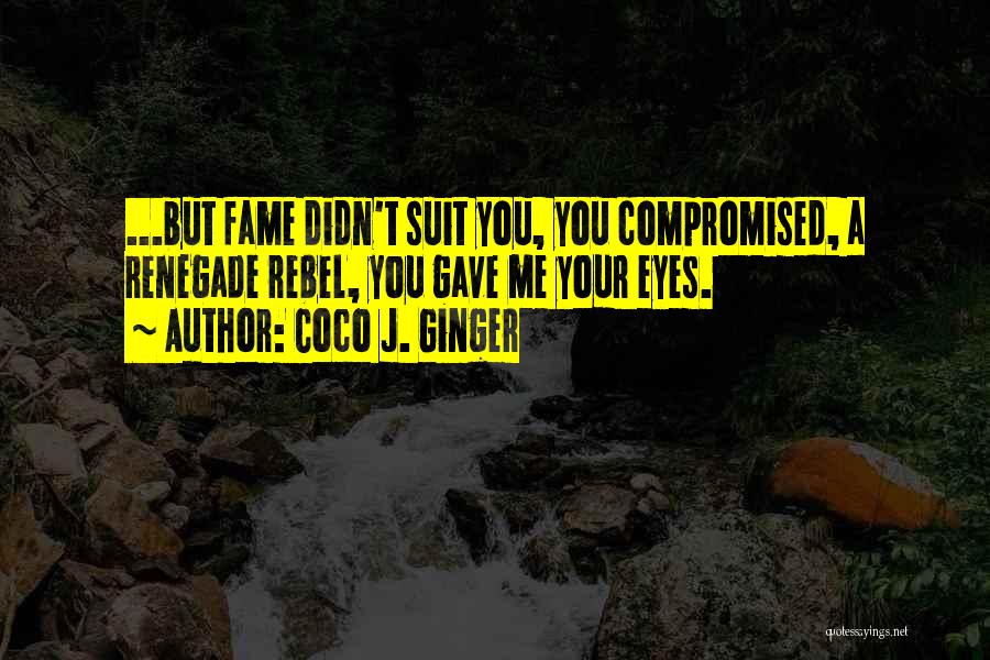 Renegade Quotes By Coco J. Ginger