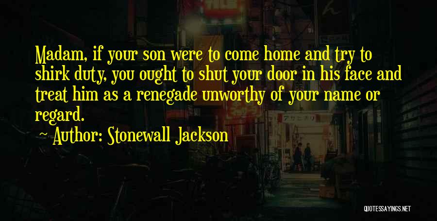 Renegade Quotes By Stonewall Jackson