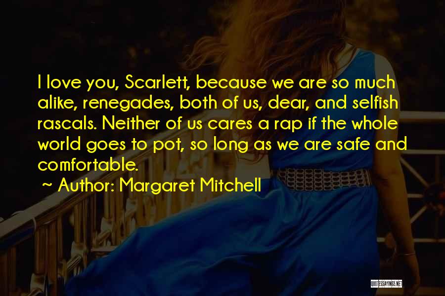 Renegades Quotes By Margaret Mitchell