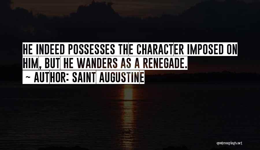 Renegades Quotes By Saint Augustine