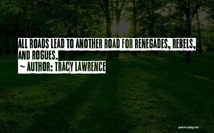 Renegades Quotes By Tracy Lawrence