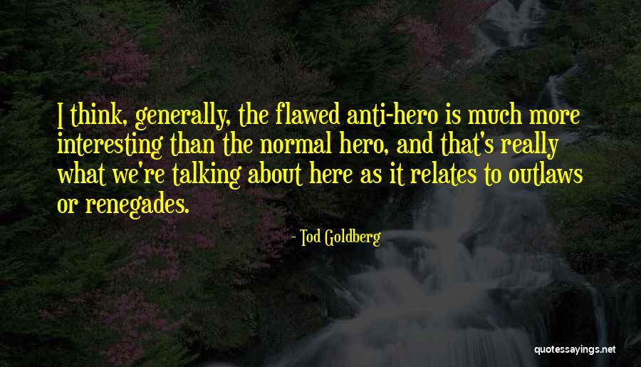 Renegades X Quotes By Tod Goldberg Renegades X Quotes By Tod Goldberg
