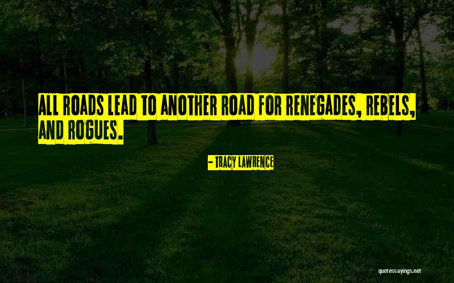 Renegades X Quotes By Tracy Lawrence Renegades X Quotes By Tracy Lawrence