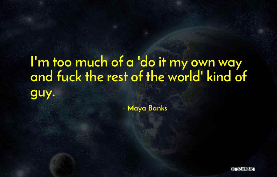 Renegados Peliculas Quotes By Maya Banks Renegados Peliculas Quotes By Maya Banks