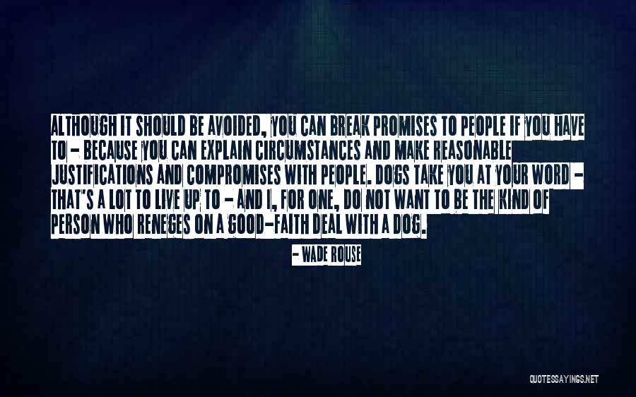 Reneges Quotes By Wade Rouse Reneges Quotes By Wade Rouse