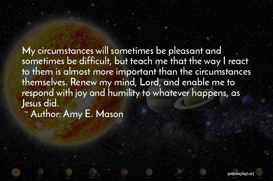 Renew Me Quotes By Amy E. Mason