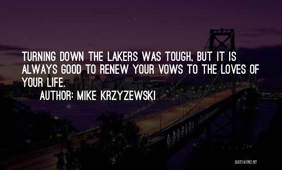 Renew Our Love Quotes By Mike Krzyzewski