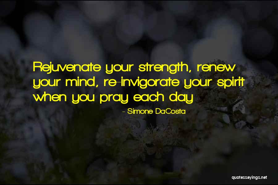 Renew Spirit Quotes By Simone DaCosta Renew Spirit Quotes By Simone DaCosta