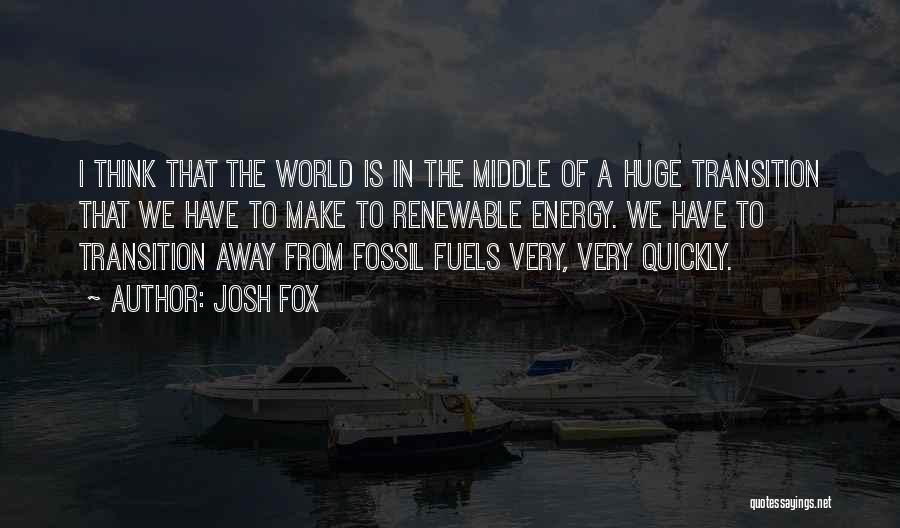 Renewable Quotes By Josh Fox