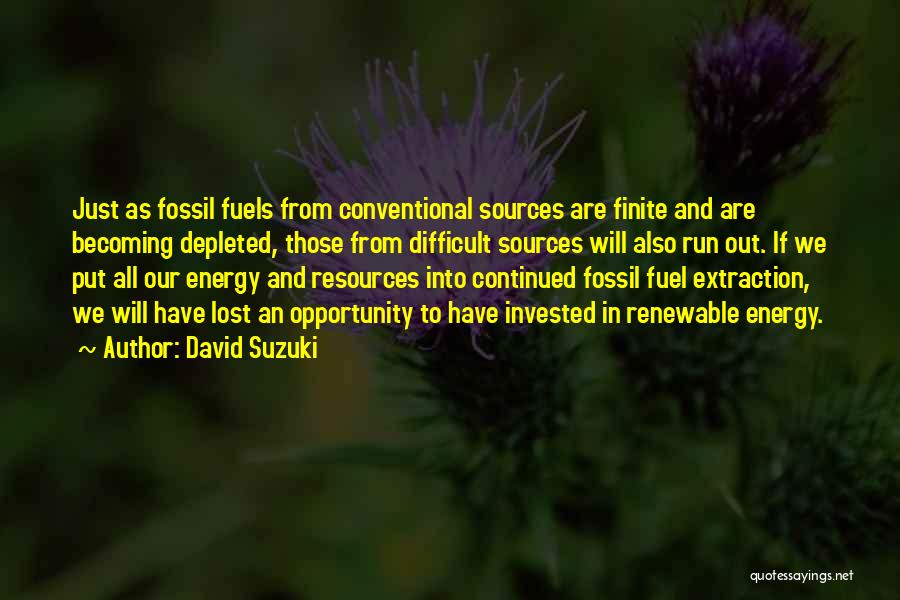 Renewable Sources Quotes By David Suzuki