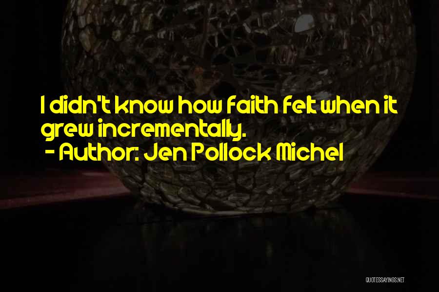 Renewal Of Faith Quotes By Jen Pollock Michel