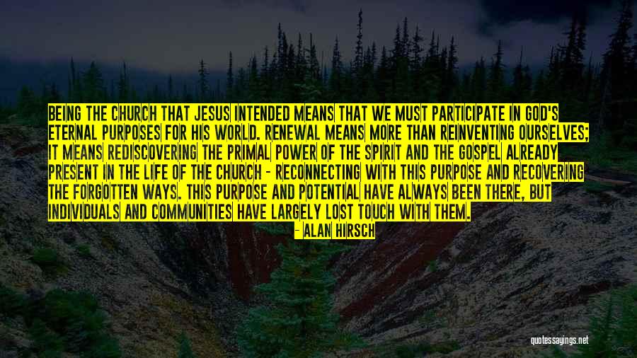 Renewal Of Life Quotes By Alan Hirsch