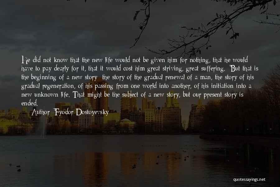 Renewal Of Life Quotes By Fyodor Dostoyevsky